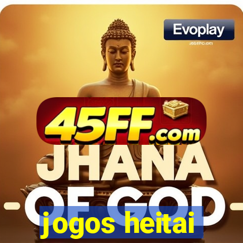 jogos heitai